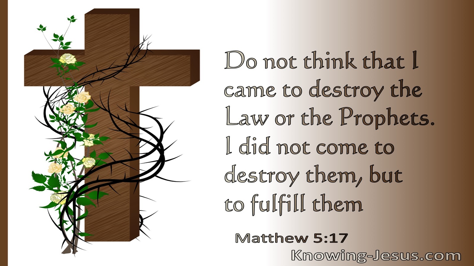 Matthew 5:17 Not To Abolish But To Fulfil The Law (white)